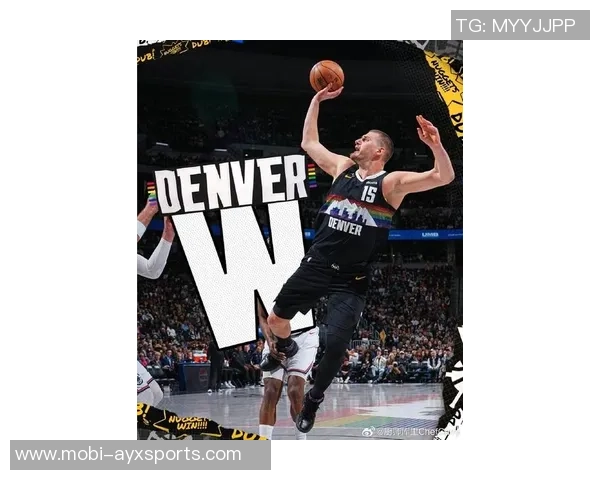 约基奇半场高效表现19分7板8助攻多次快攻扣篮展现统治力